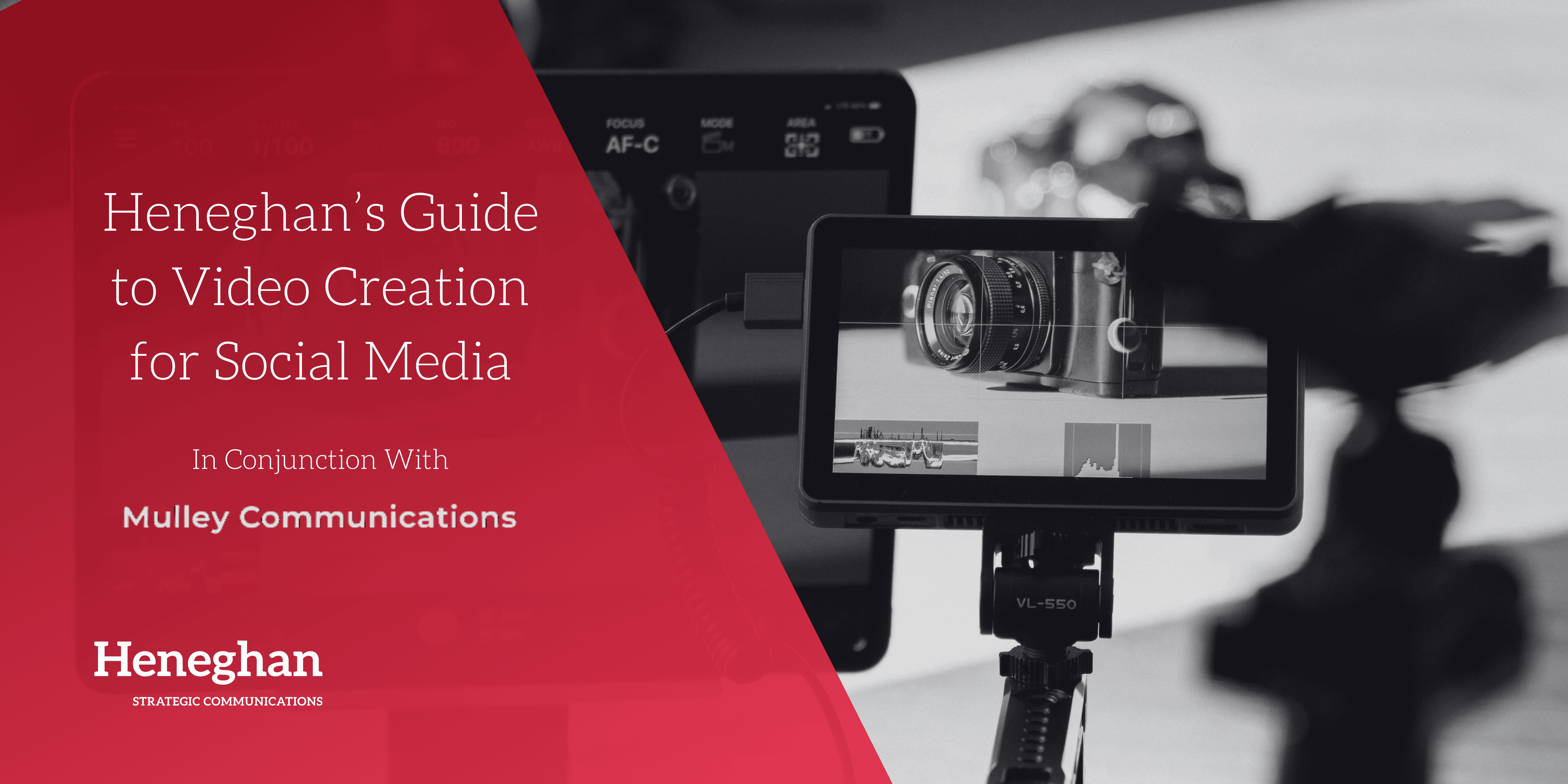 Heneghan’s Guide to Video Creation for Social Media in conjunction with Mulley Communications.