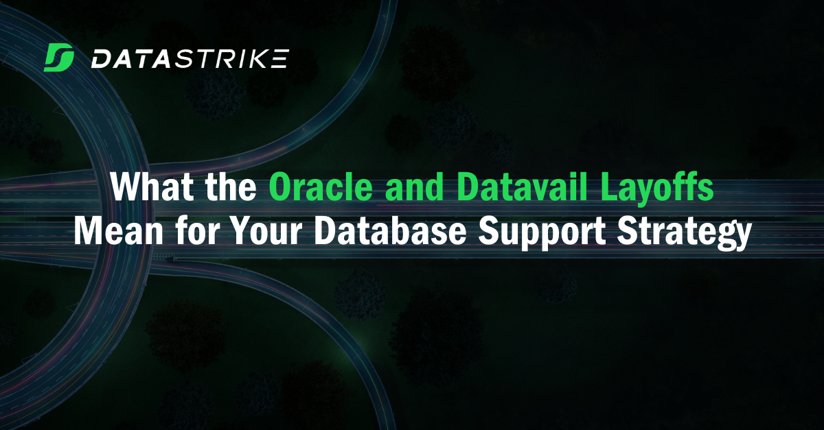 What the Oracle and Datavail Layoffs Mean for Your Database Support Strategy