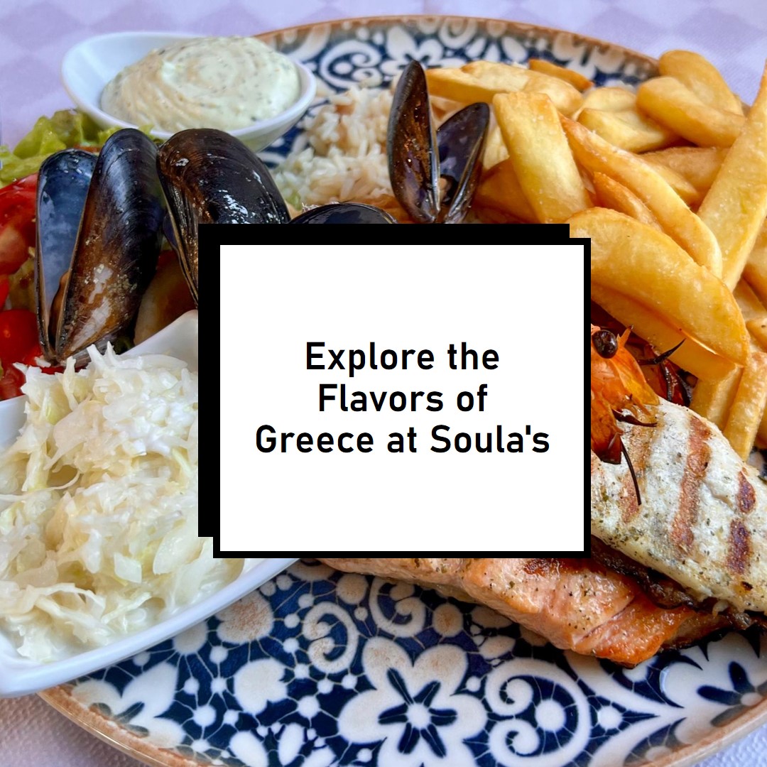 explore the flavors of greece at Soula's