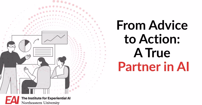 From Advice to Action: A True Partner in AI
