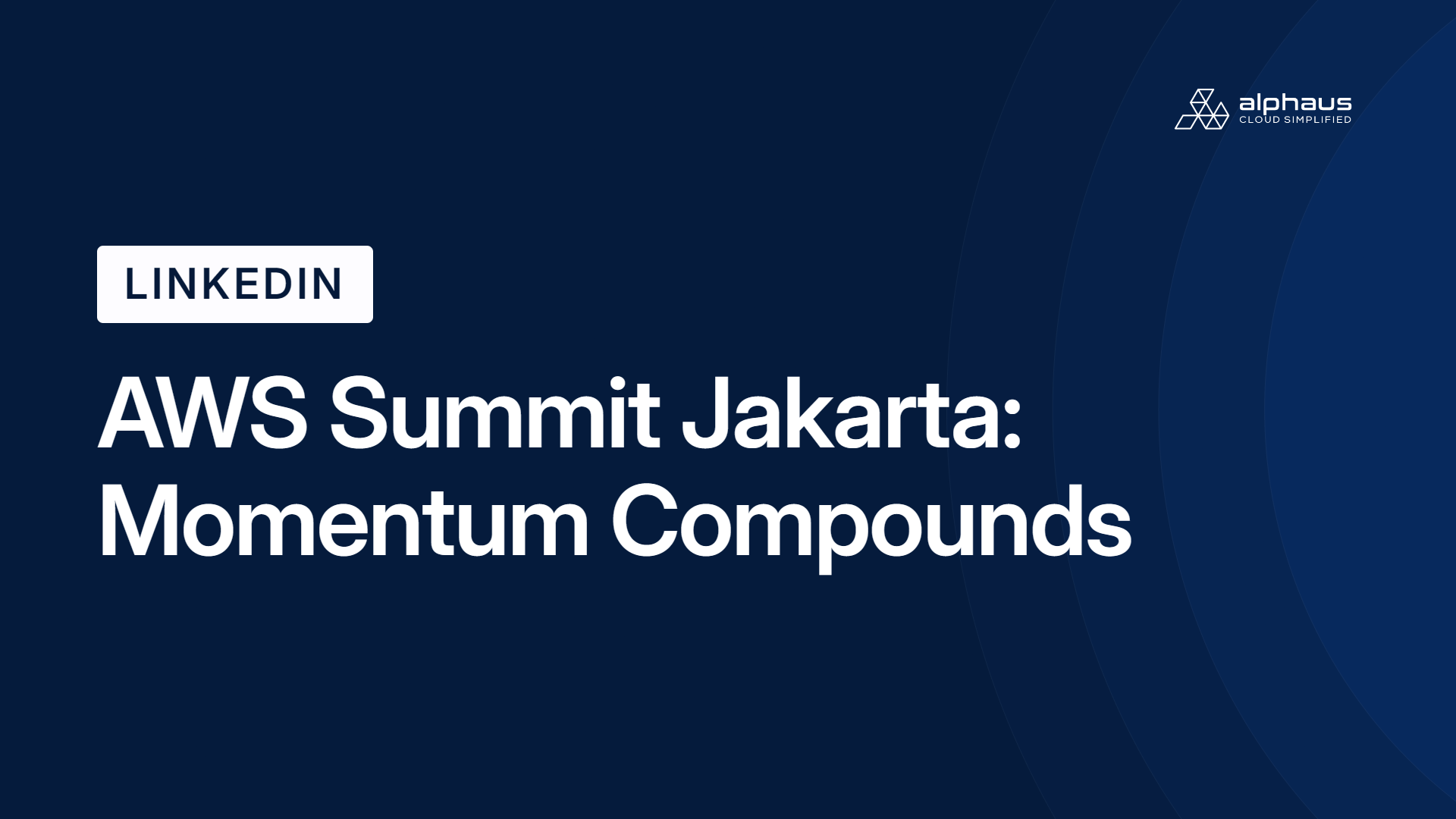 AWS Summit Jakarta: momentum compounds