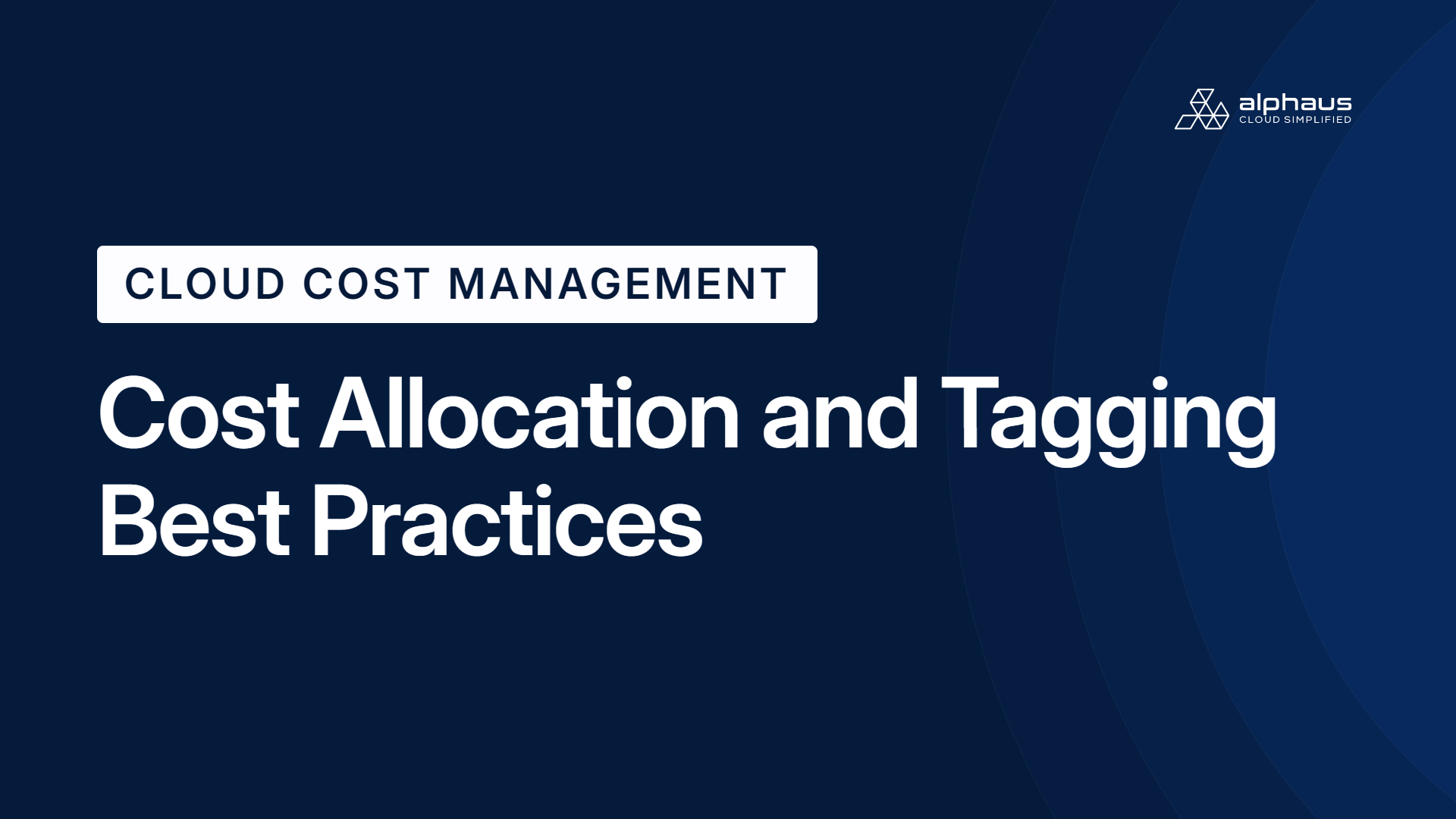 Cost Allocation and Tagging Best Practices