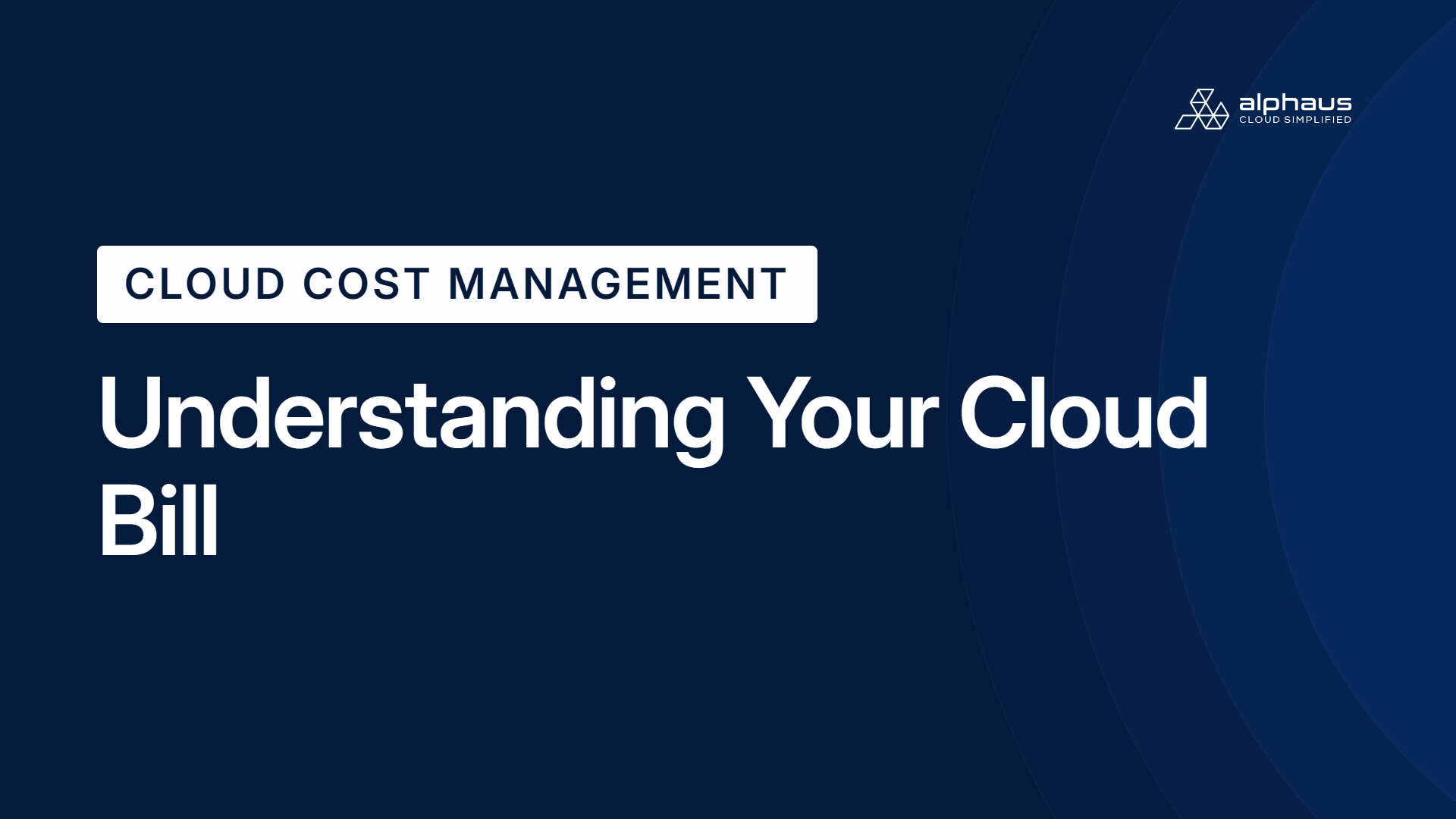 Understanding Your Cloud Bill