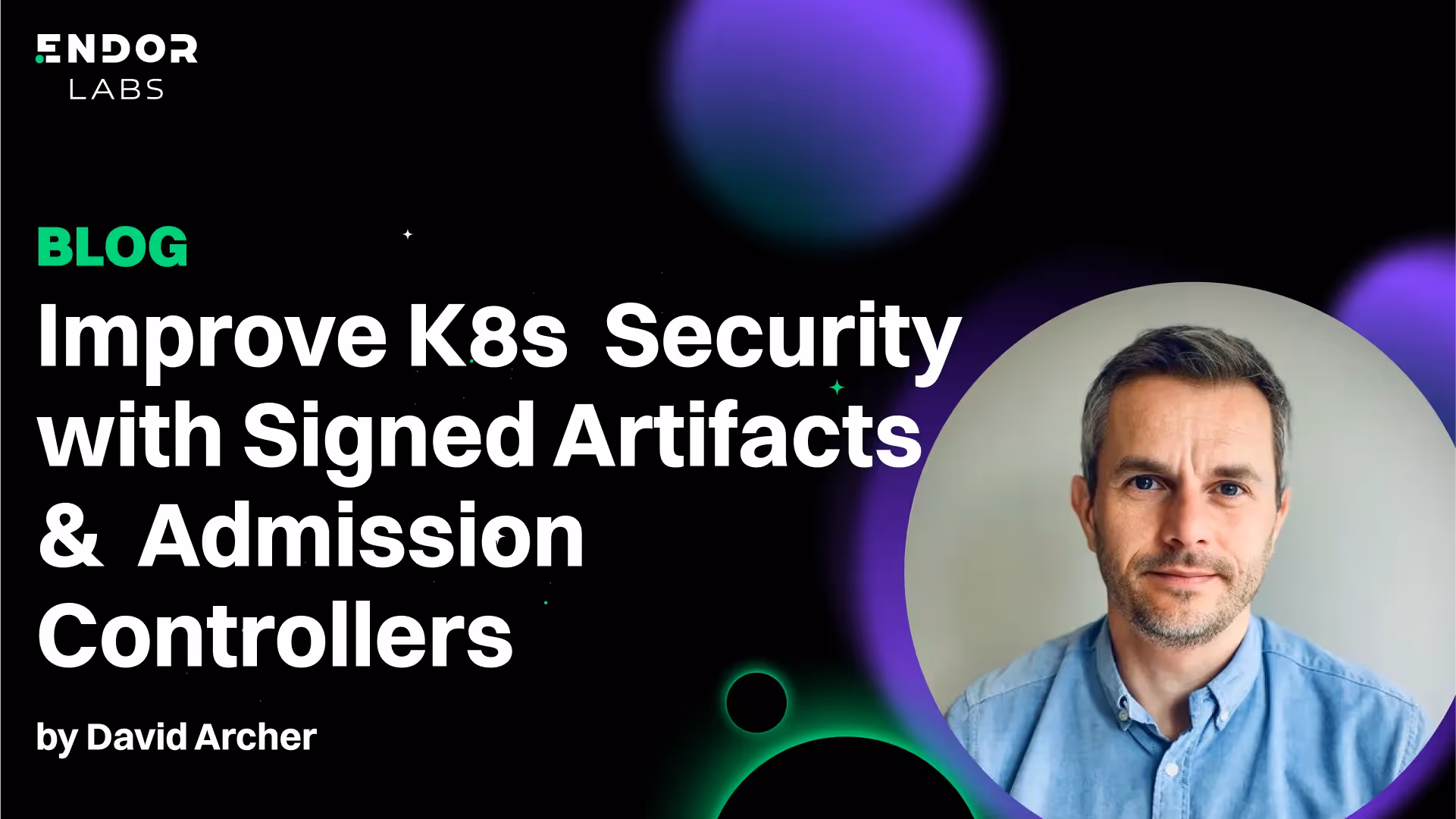 Improve Kubernetes Security with Signed Artifacts and Admission Controllers by David Archer