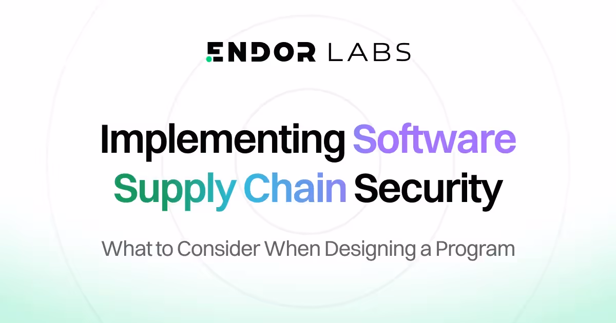 Guide to Implementing Software Supply Chain Security, What to Consider When Designing a Program