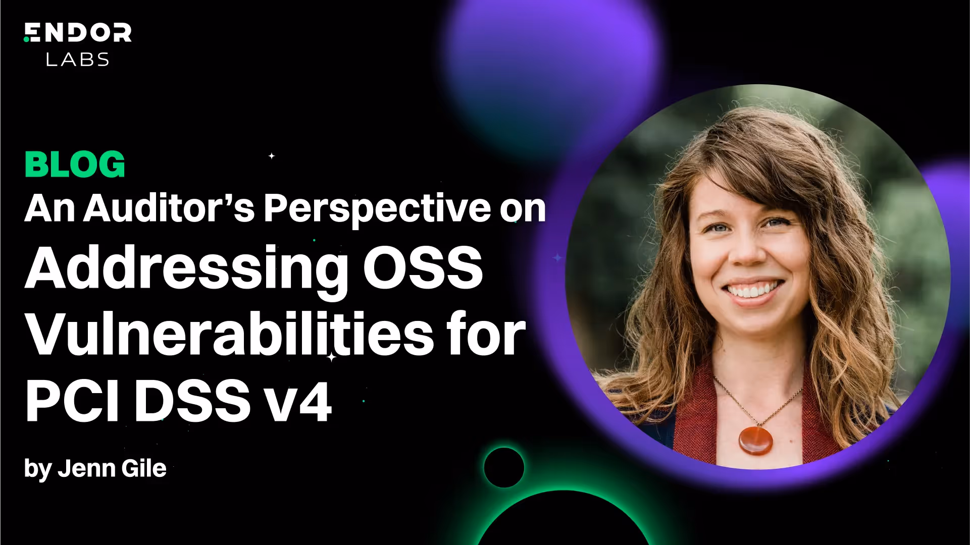 An Auditor’s Perspective on Addressing OSS Vulnerabilities for PCI DSS v4 by Jenn Gile