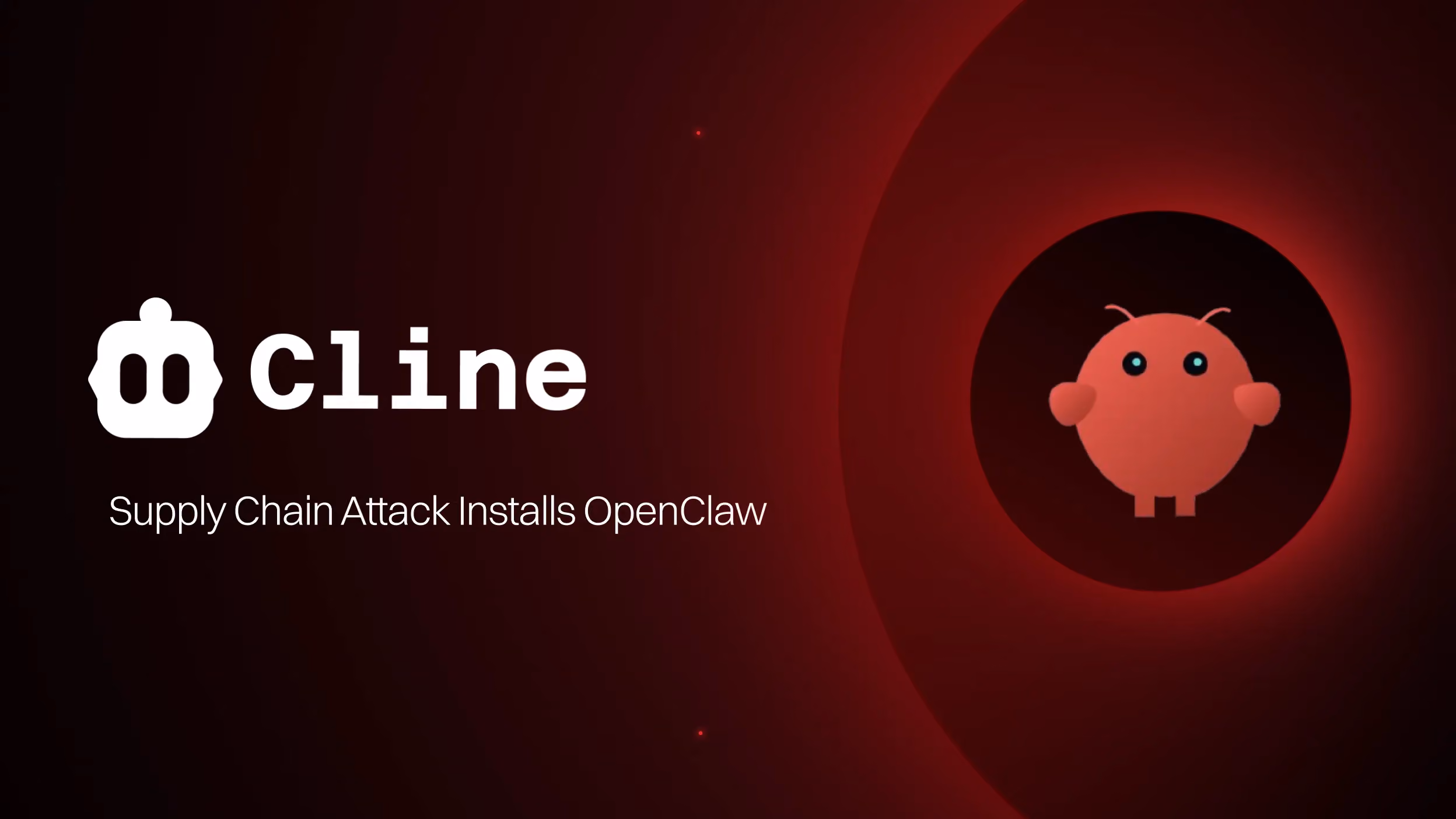 Supply Chain Attack targeting Cline installs OpenClaw
