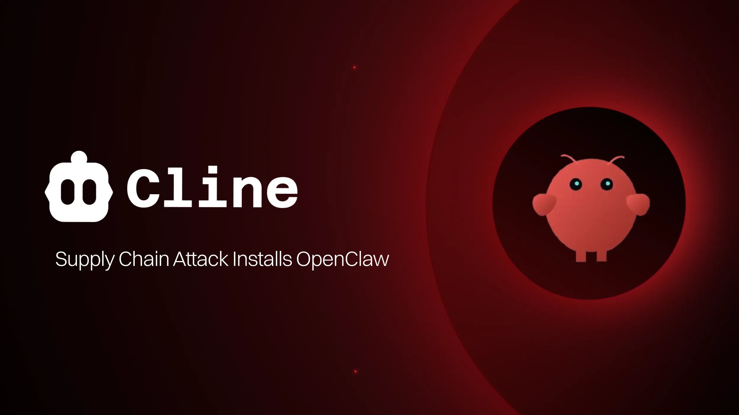 Supply Chain Attack targeting Cline installs OpenClaw