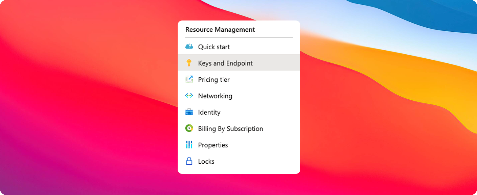 You can locate Keys and Endpoint under the Resource Management menu