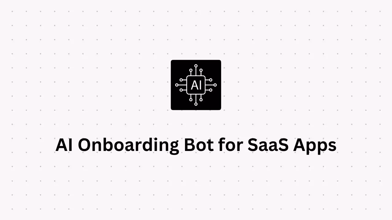Create an AI Onboarding Bot for SaaS Apps [Template]