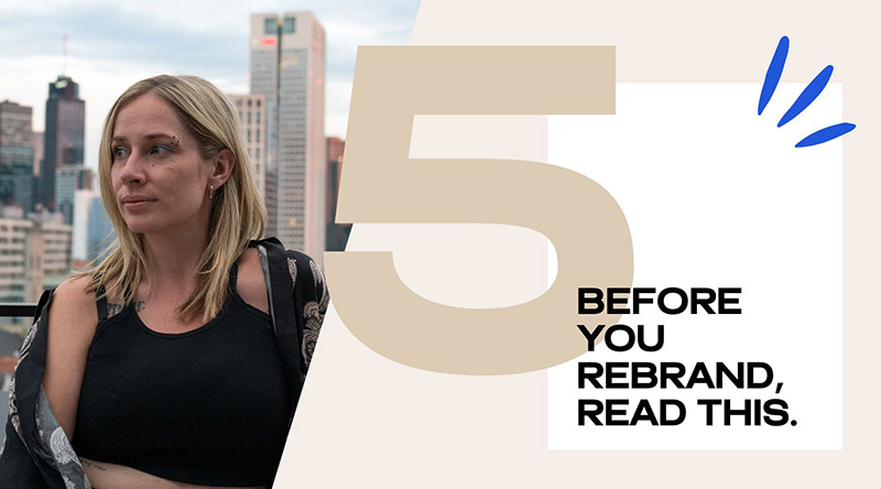 Rebranding done right: 5 essentials for successful brand development