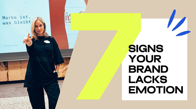 7 Anzeichen, dass dein Branding kein Gefühl auslöst – und was hilft