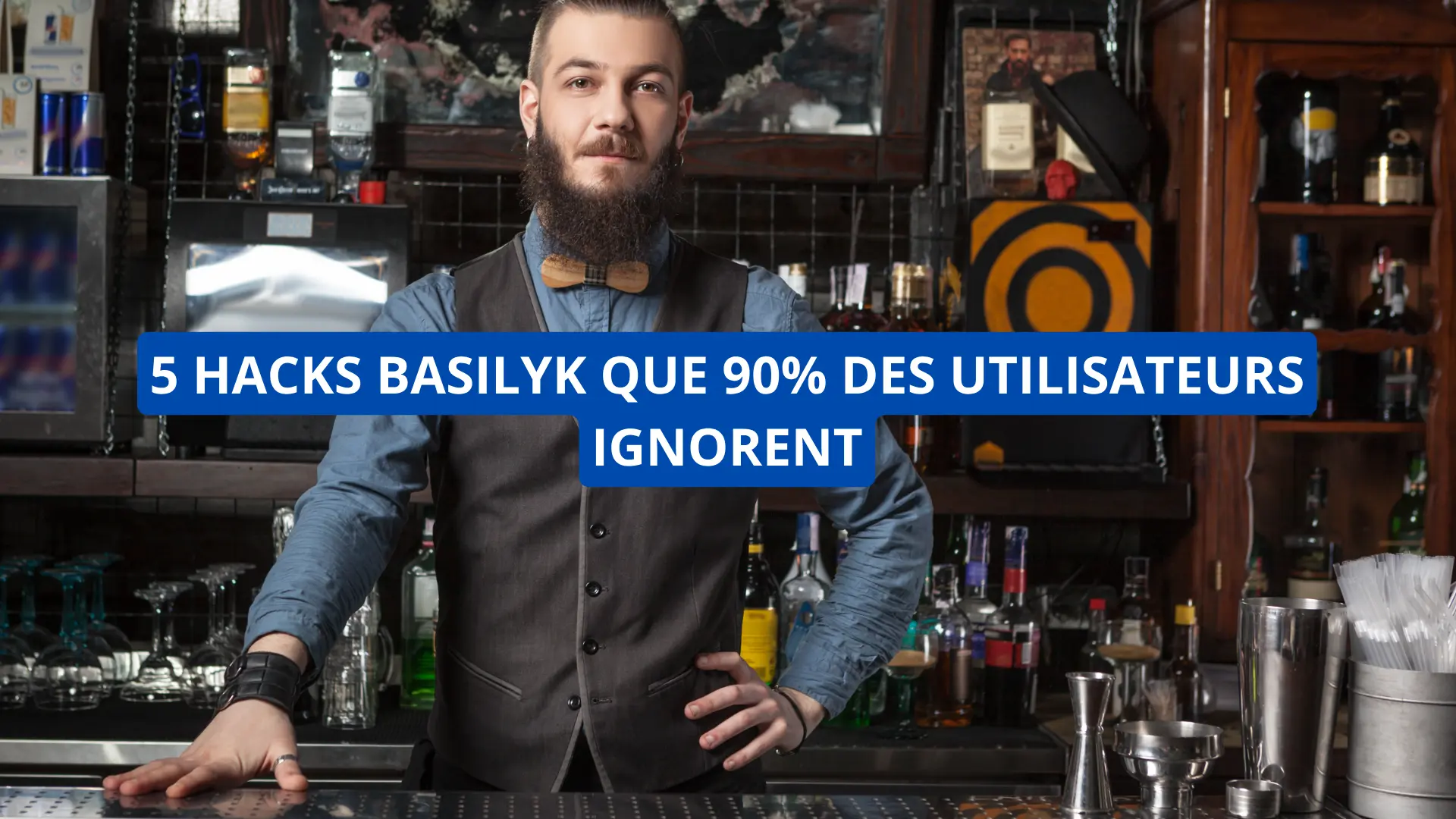 5 hacks Basilyk que 90% des utilisateurs ignorent