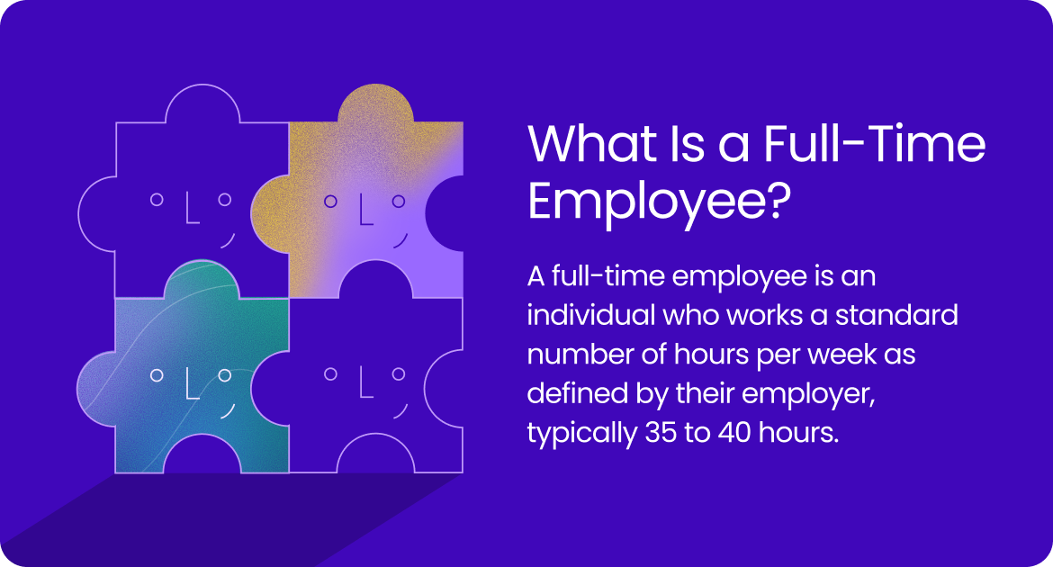 A full-time employee is someone who works a standard number of hours per week as defined by their employer.