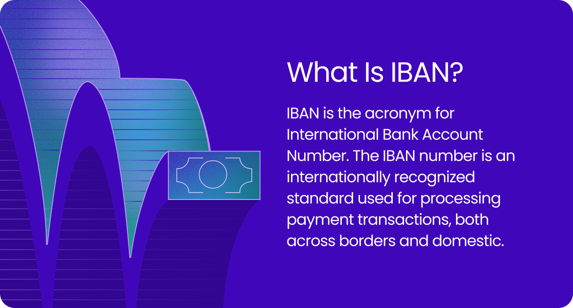 IBAN is an internationally recognized standard used for processing payment transactions.