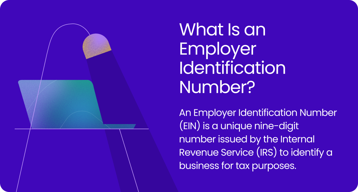 An Employer Identification Number (EIN) is a unique nine-digit number issued by the Internal Revenue Service (IRS) to identify a business for tax purposes.