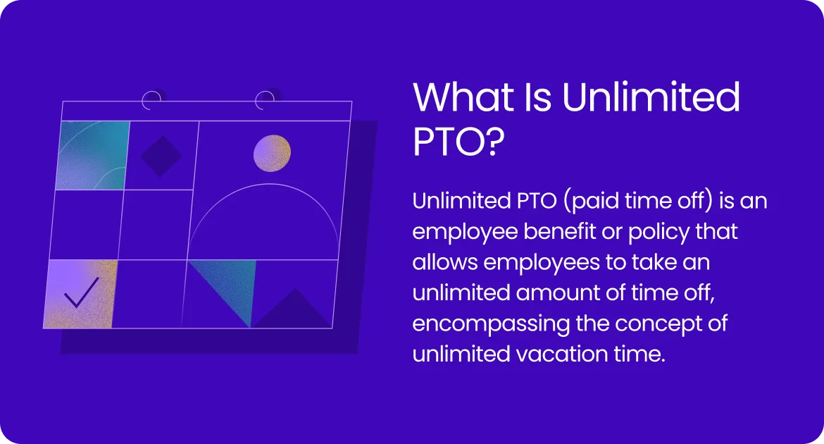 Graphic defining unlimited PTO as a benefit allowing employees unlimited paid time off.