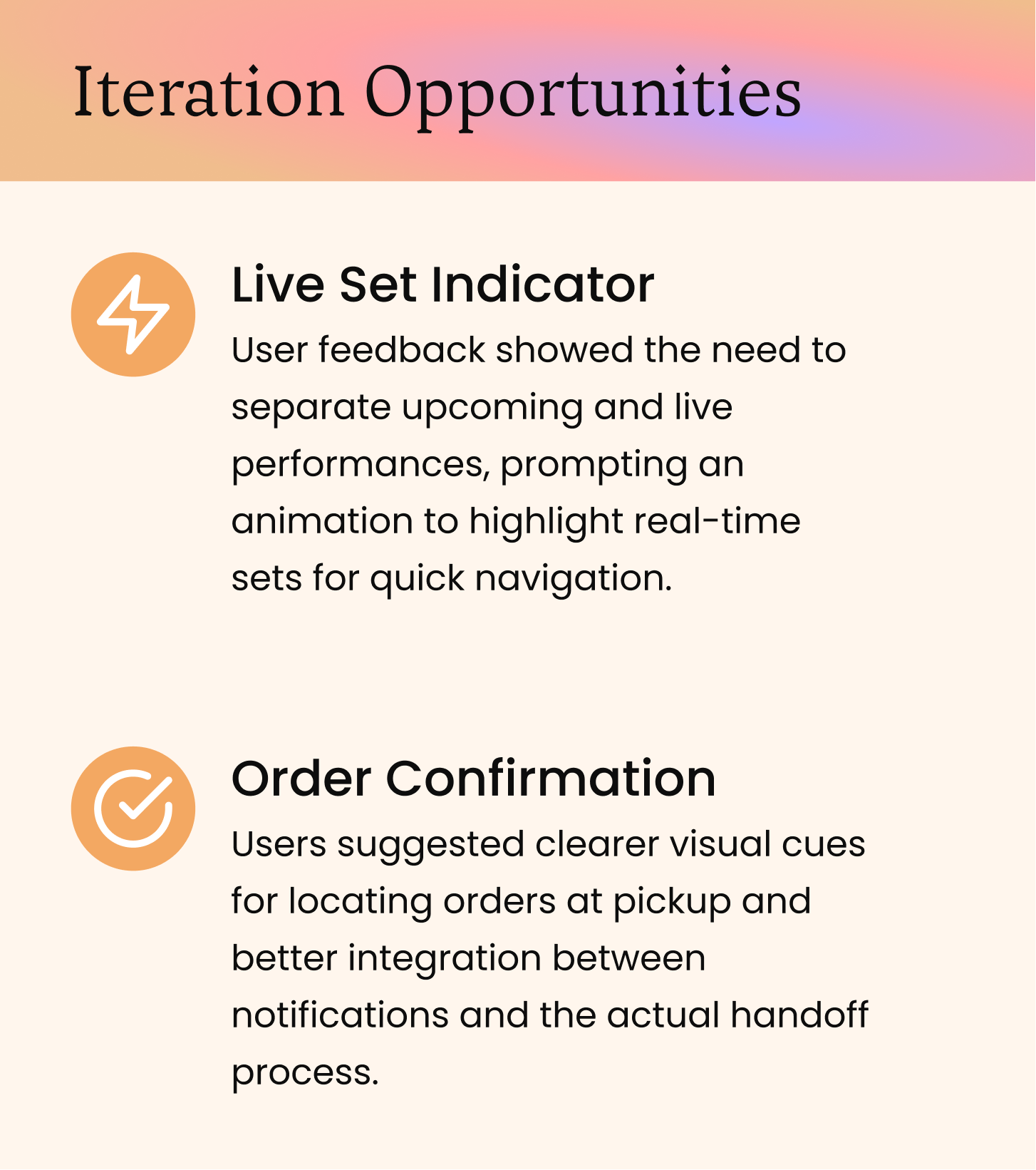 Section titled 'Iteration Opportunities' detailing two items: Live Set Indicator highlighting real-time sets for navigation, and Order Confirmation suggesting clearer visual cues for order pickup and notification integration.