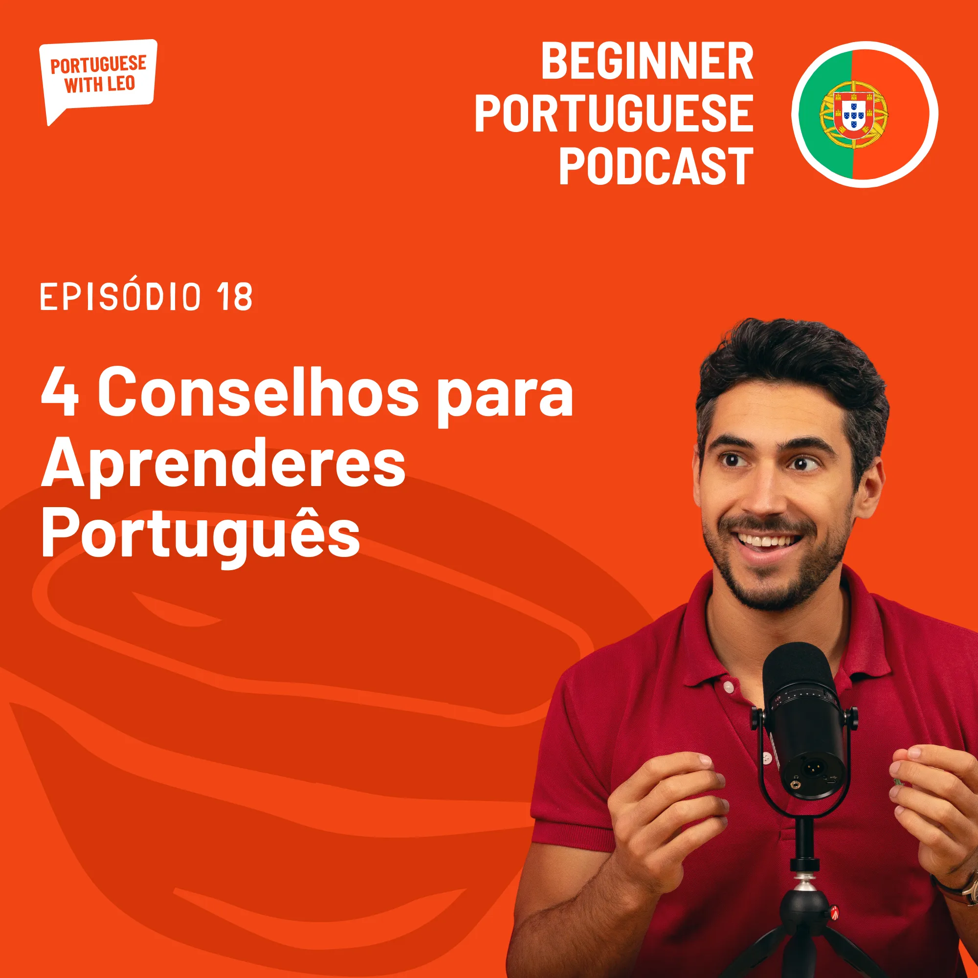 Ep. 18 - 4 Conselhos para Aprenderes Português