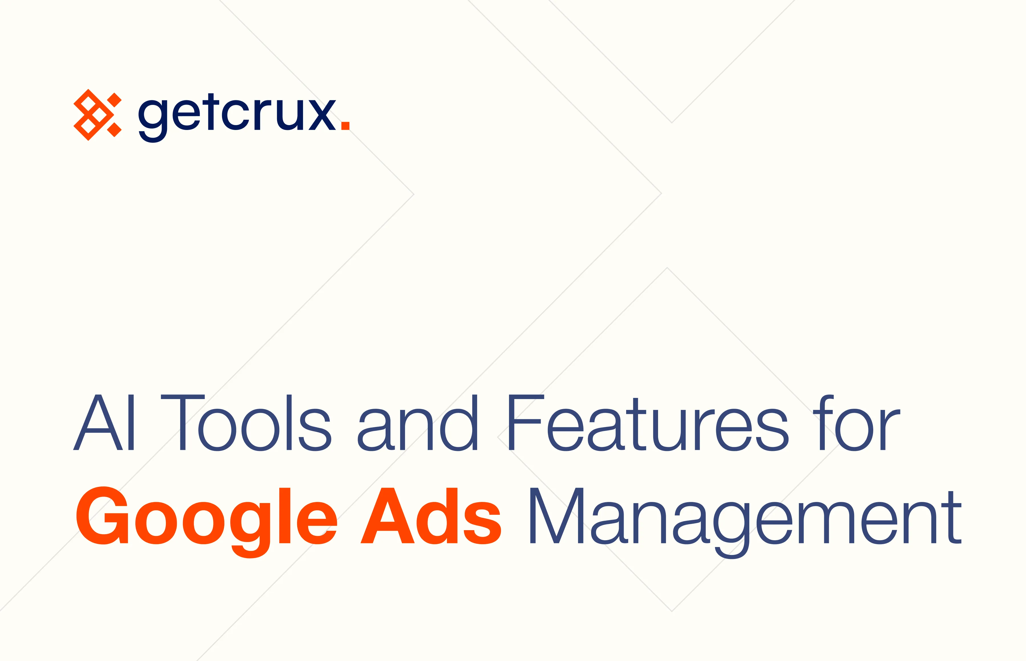 AI Tools and Features for Google Ads Management