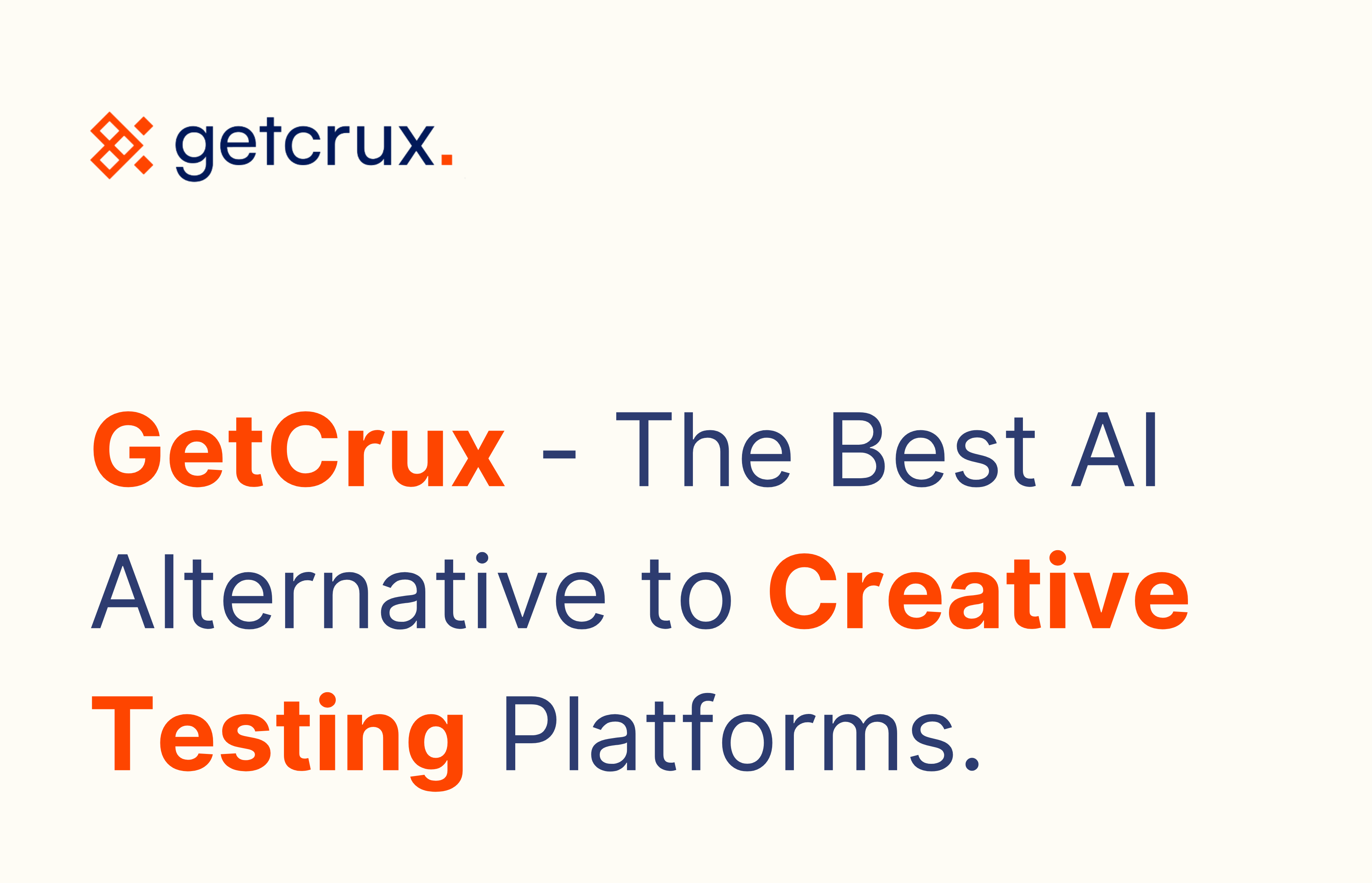 GetCrux - The Best AI Alternative to Creative Testing Platforms for Ads