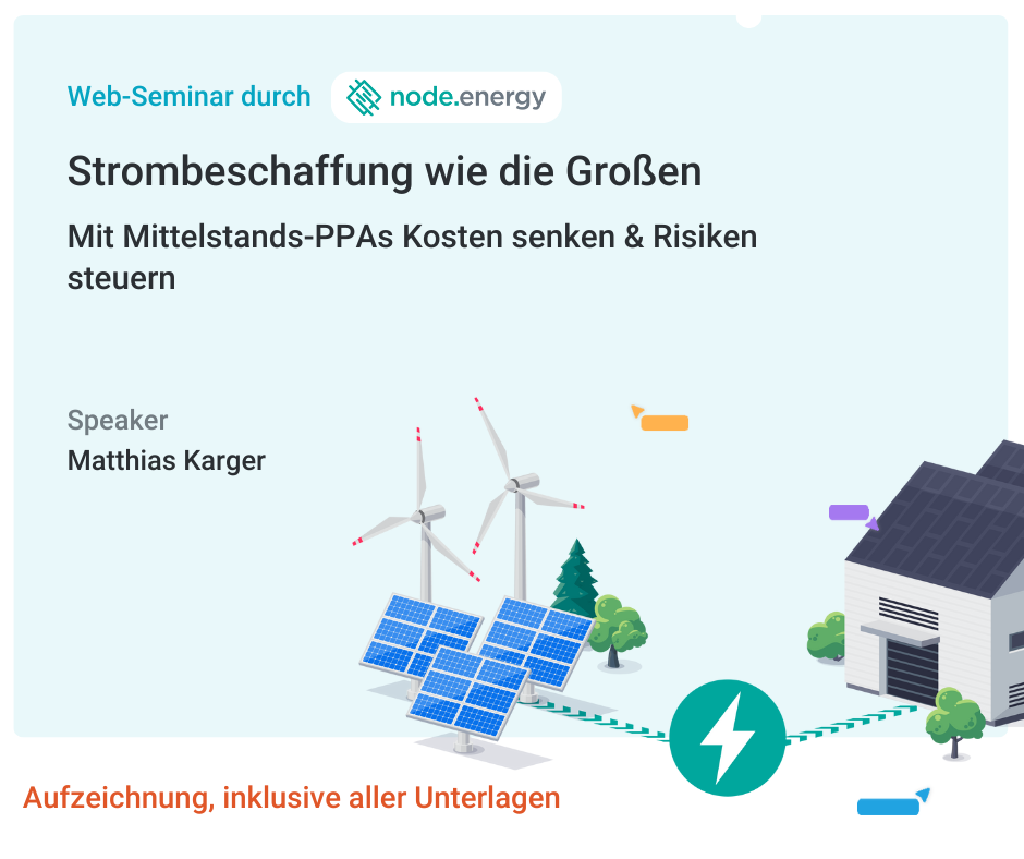 Strombeschaffung wie die Großen - Mit Mittelstands-PPAs Kosten senken & Risiken steuern