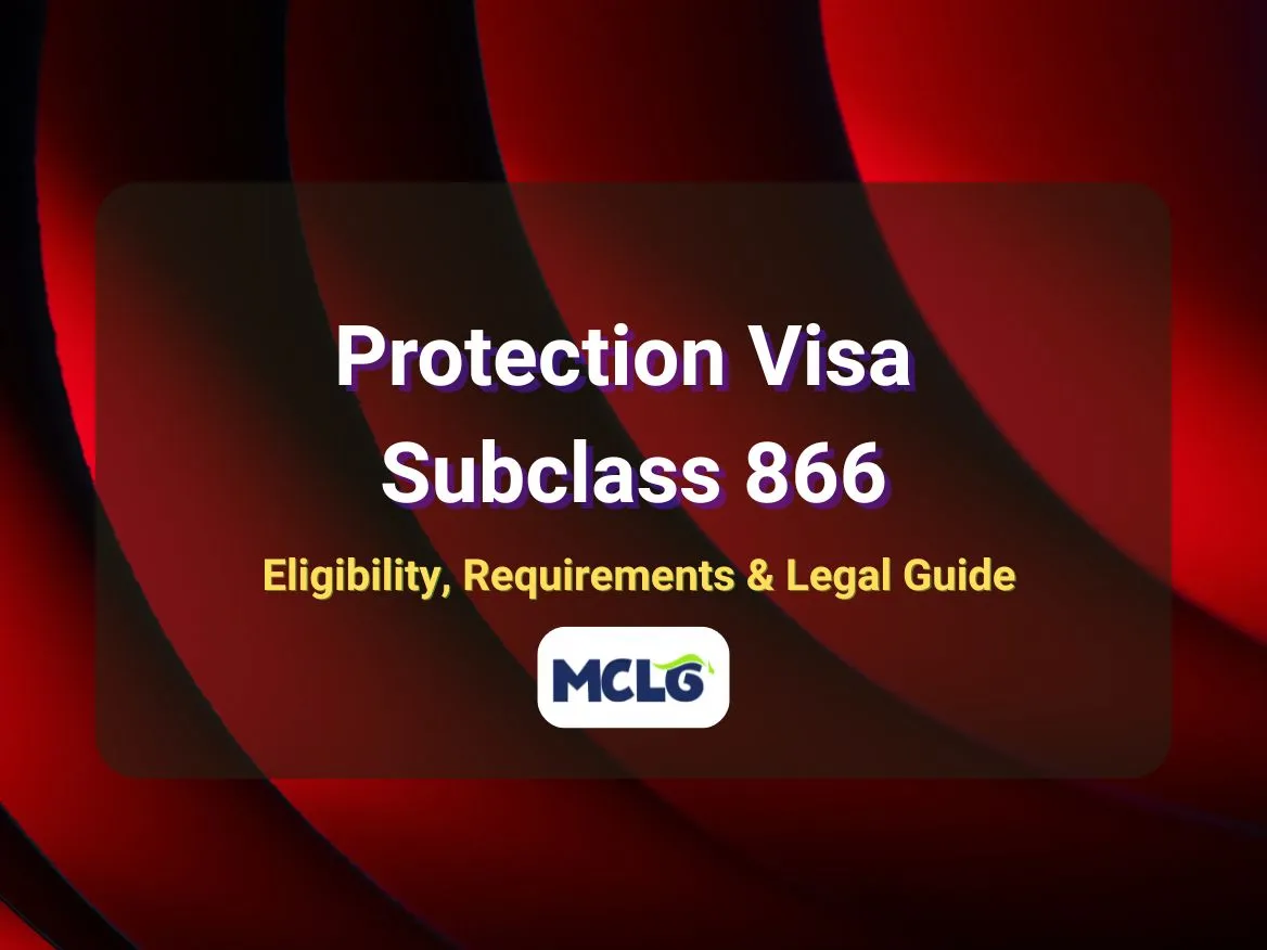 Text graphic for a legal guide on the Australian Protection Visa Subclass 866, featuring the MCLG law firm logo and headings for eligibility and requirements against red gradient background.