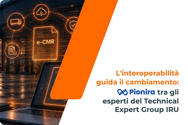 Illustrazione dell'e-CMR con riferimento all'interoperabilità e alla partecipazione di Pionira al Technical Expert Group di IRU per la digitalizzazione del trasporto merci.