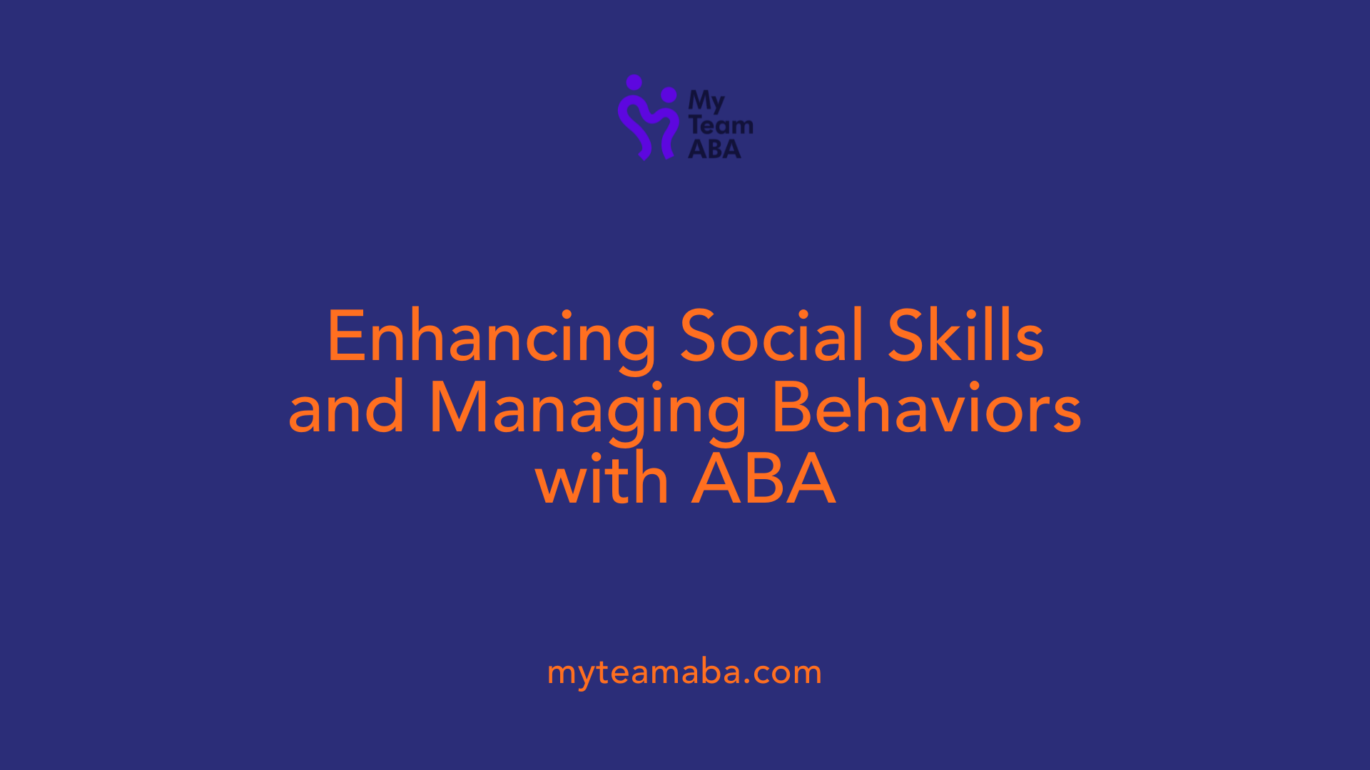 Enhancing Social Skills and Managing Behaviors with ABA