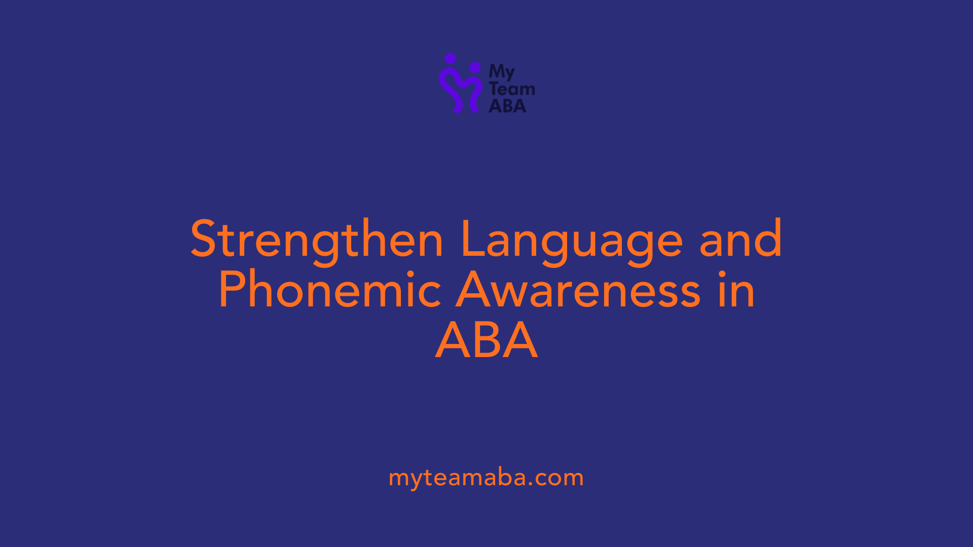 Strengthen Language and Phonemic Awareness in ABA