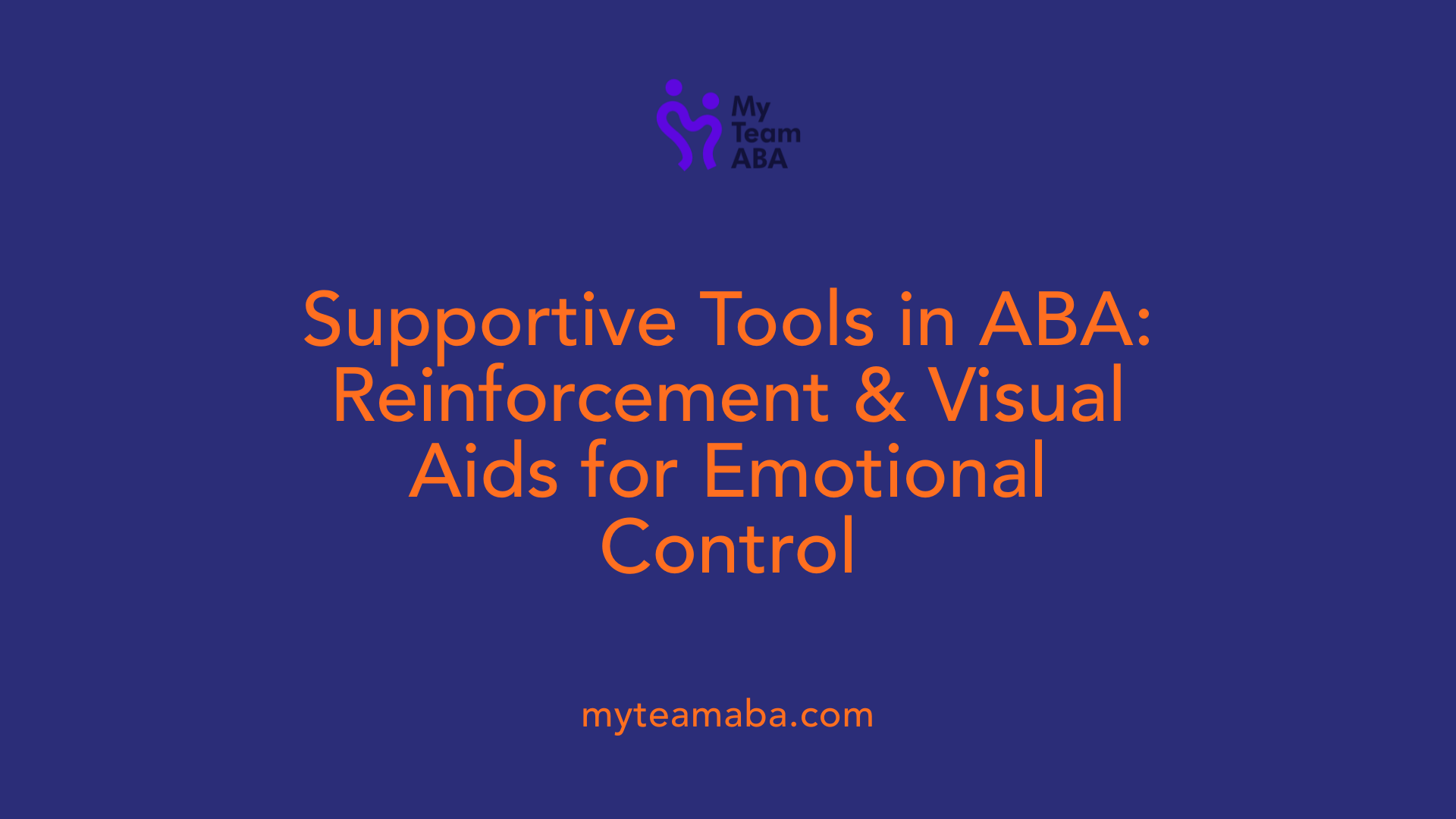 Supportive Tools in ABA: Reinforcement &amp; Visual Aids for Emotional Control