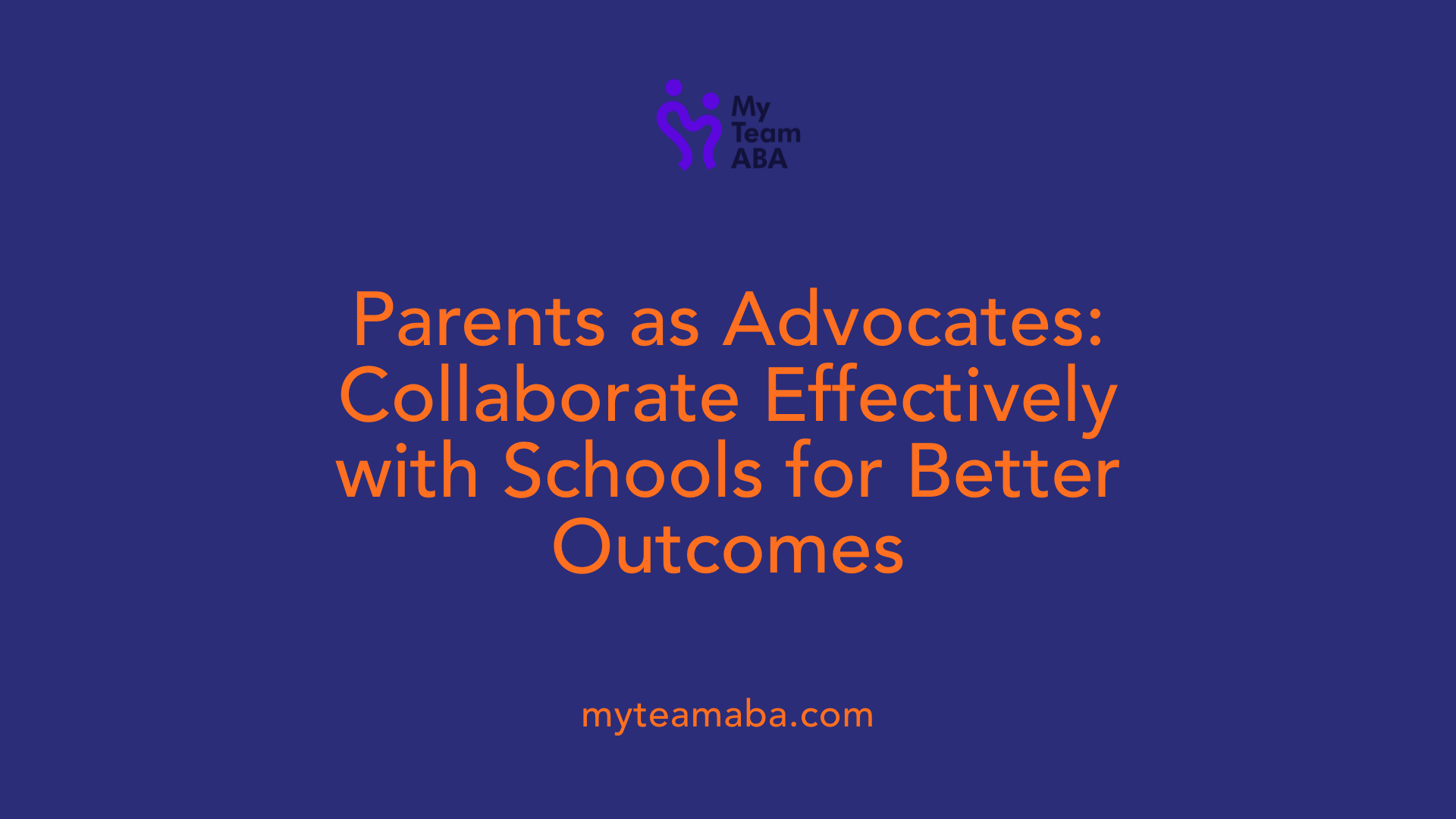 Parents as Advocates: Collaborate Effectively with Schools for Better Outcomes