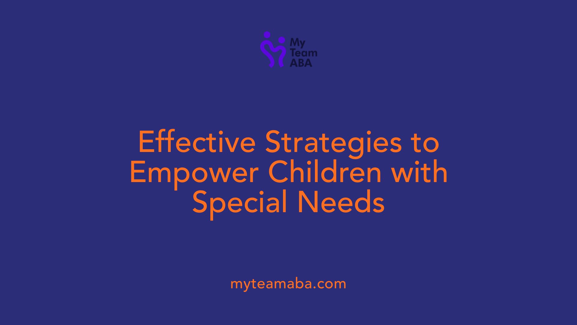 Effective Strategies to Empower Children with Special Needs