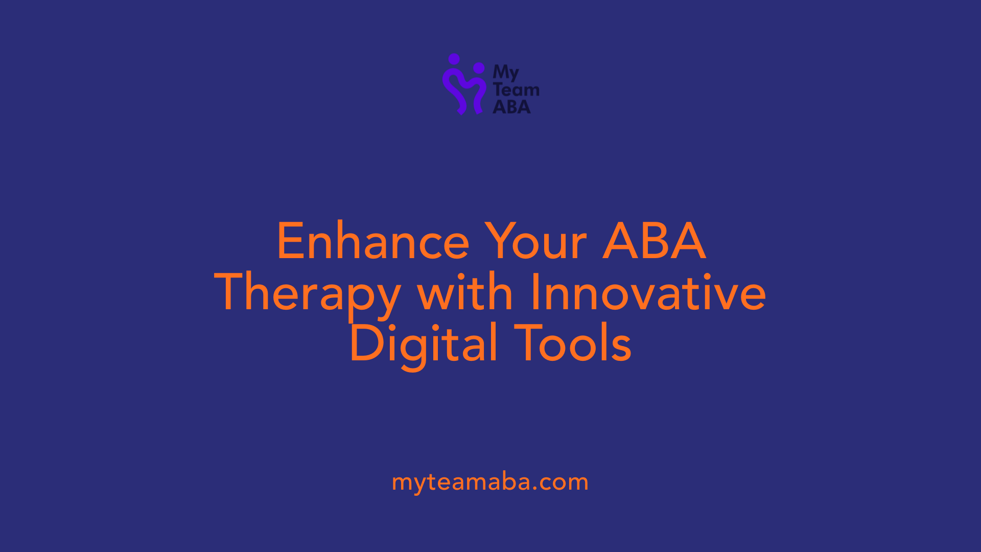 Enhance Your ABA Therapy with Innovative Digital Tools