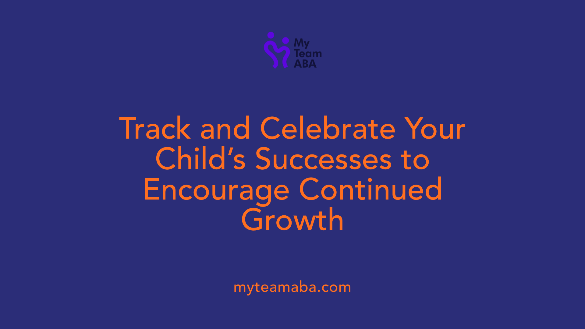 Track and Celebrate Your Child’s Successes to Encourage Continued Growth