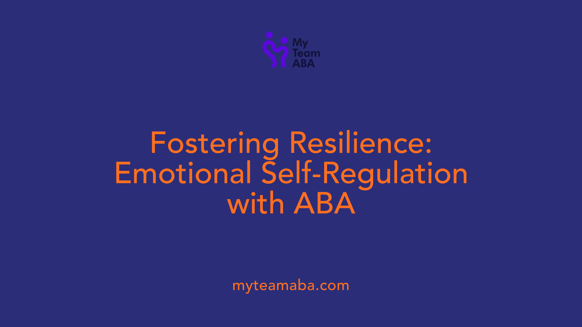 Fostering Resilience: Emotional Self-Regulation with ABA
