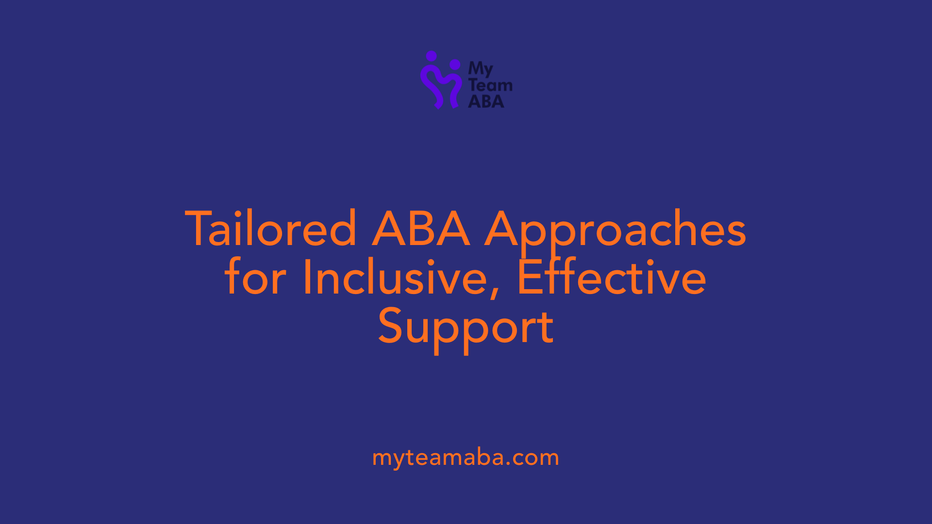 Tailored ABA Approaches for Inclusive, Effective Support
