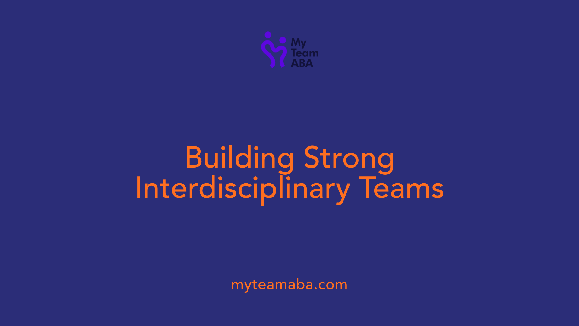 Building Strong Interdisciplinary Teams
