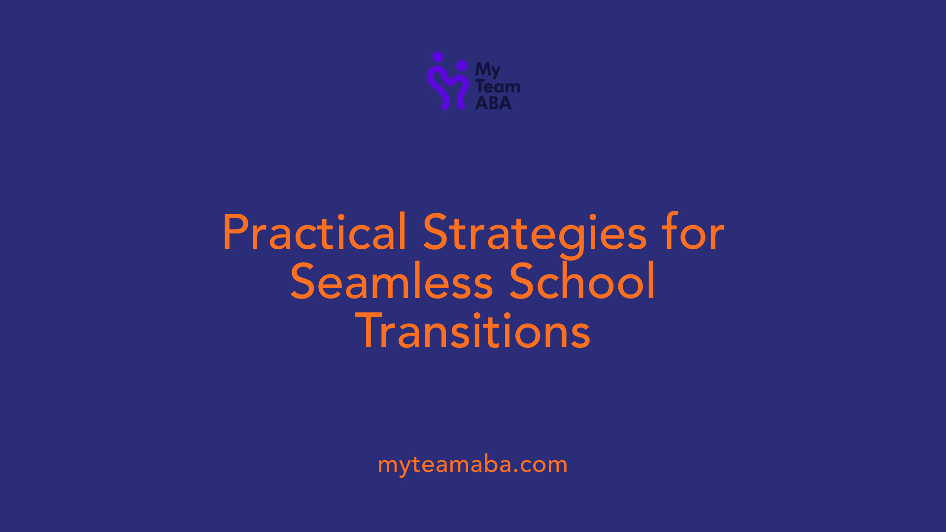Practical Strategies for Seamless School Transitions