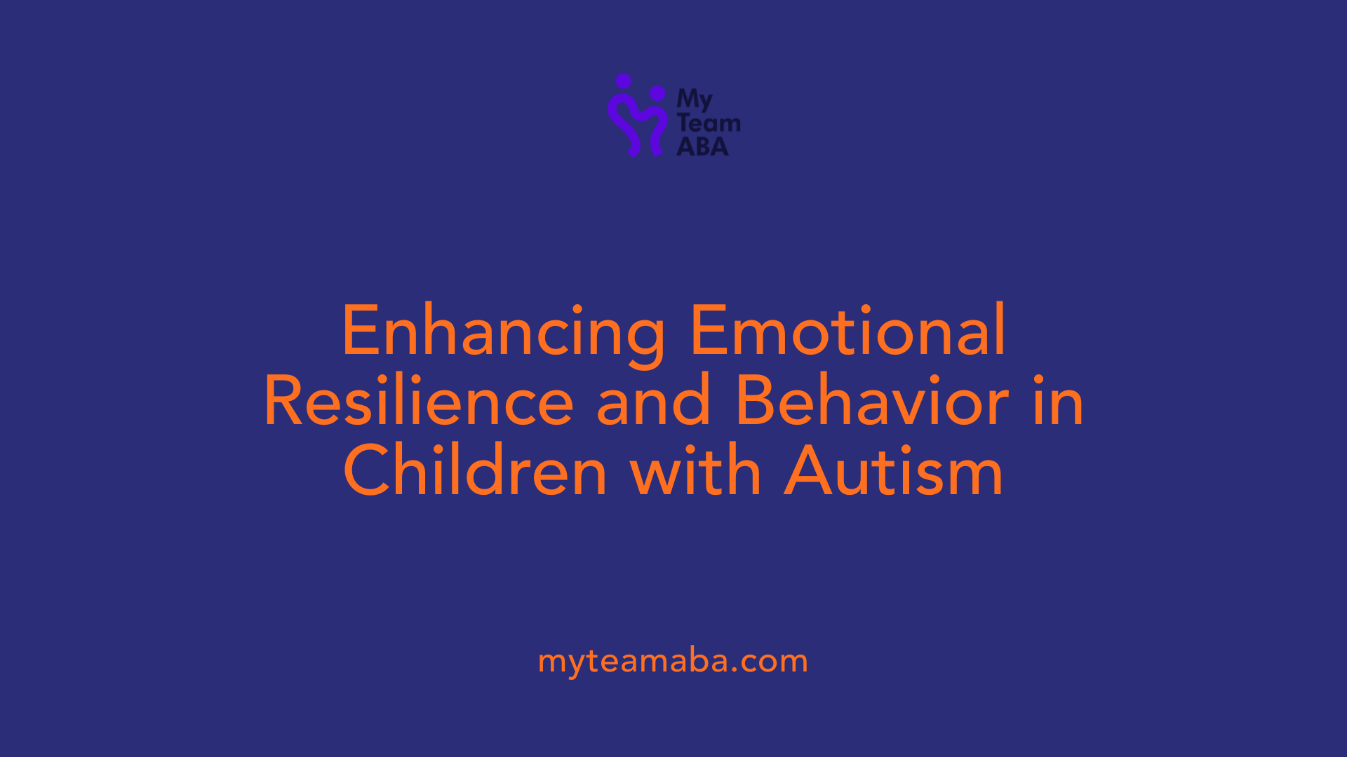Enhancing Emotional Resilience and Behavior in Children with Autism