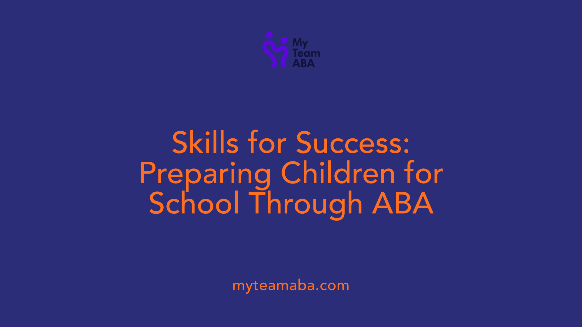 Skills for Success: Preparing Children for School Through ABA