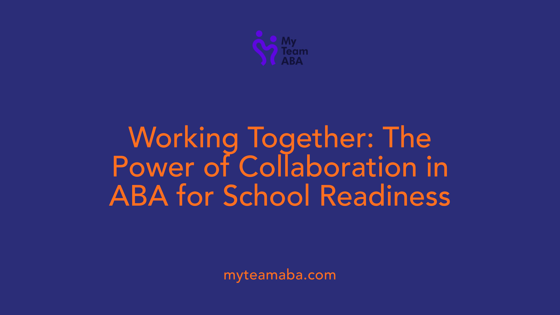 Working Together: The Power of Collaboration in ABA for School Readiness