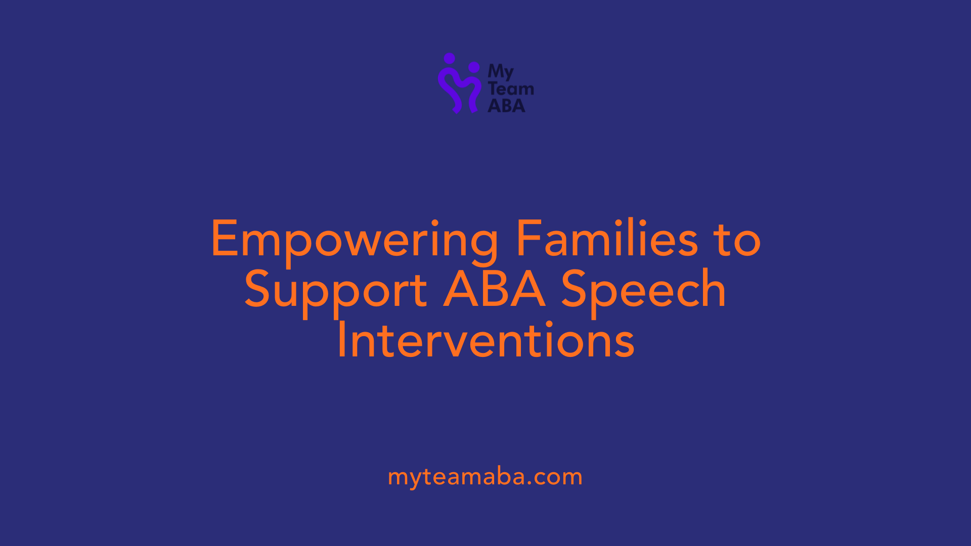Empowering Families to Support ABA Speech Interventions