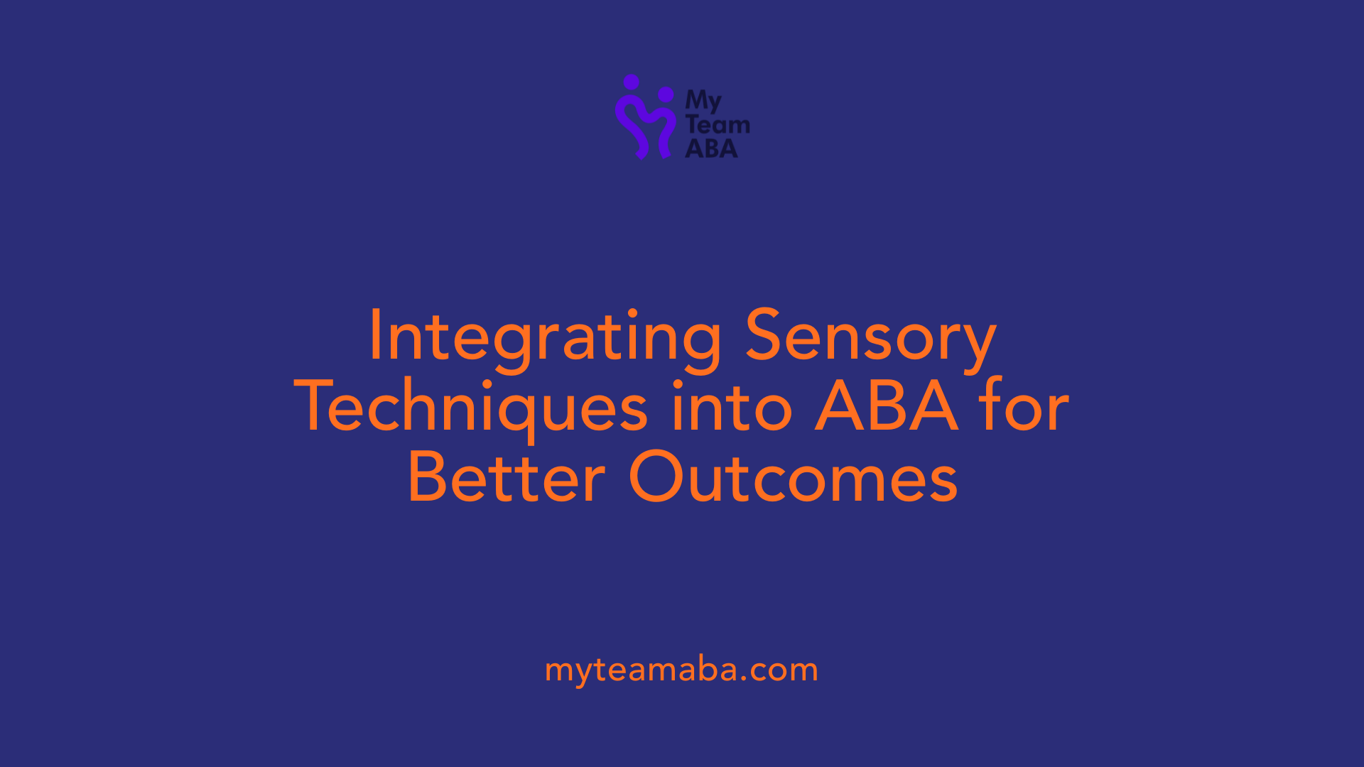 Integrating Sensory Techniques into ABA for Better Outcomes