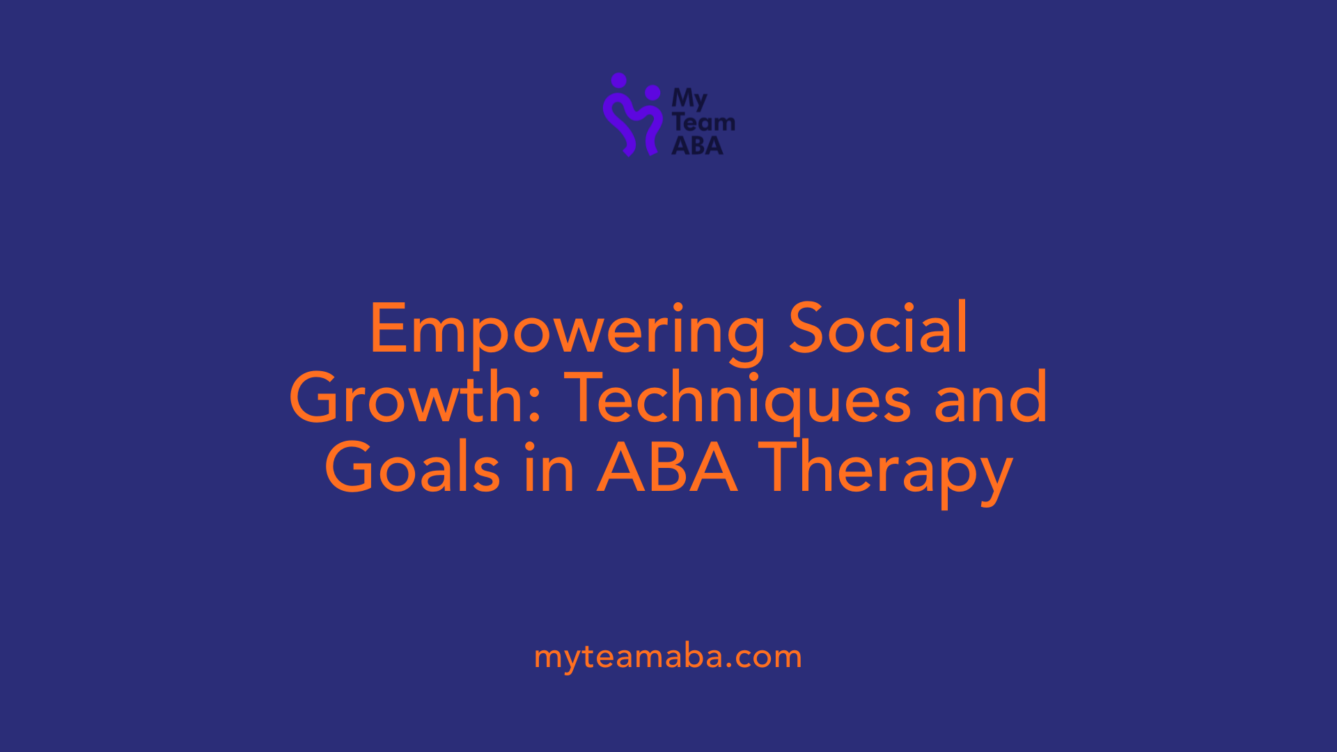 Empowering Social Growth: Techniques and Goals in ABA Therapy
