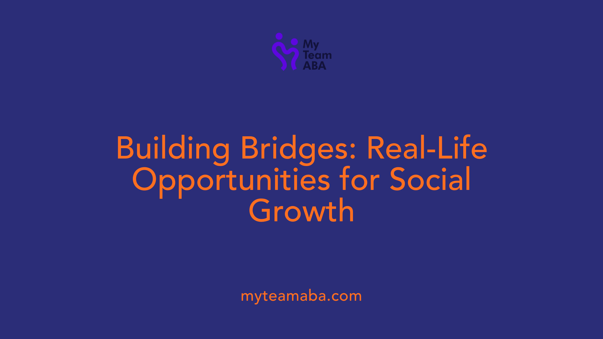 Building Bridges: Real-Life Opportunities for Social Growth
