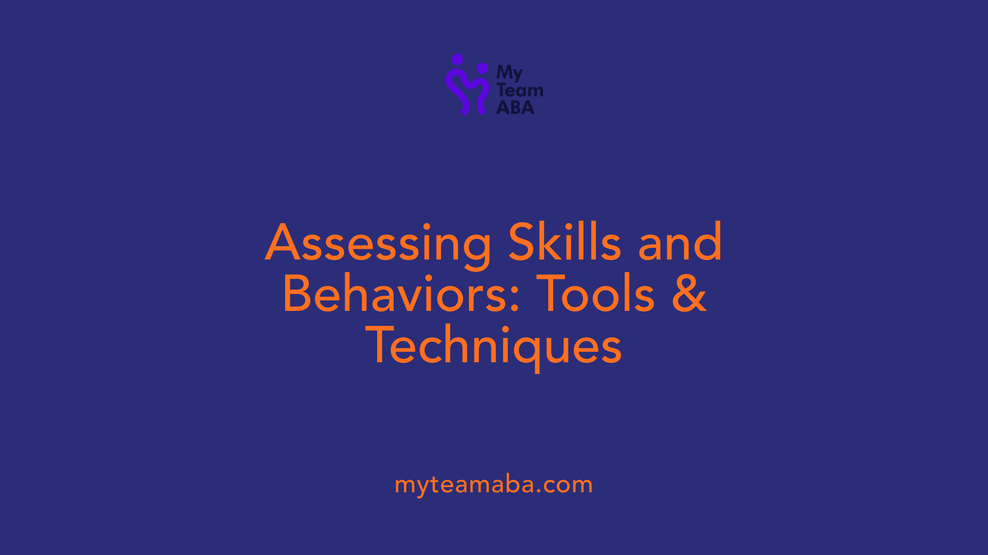 Assessing Skills and Behaviors: Tools &amp; Techniques