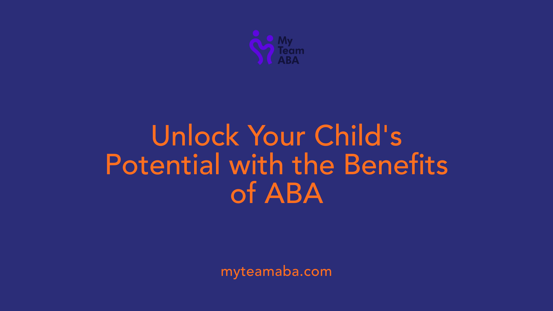 Unlock Your Child's Potential with the Benefits of ABA