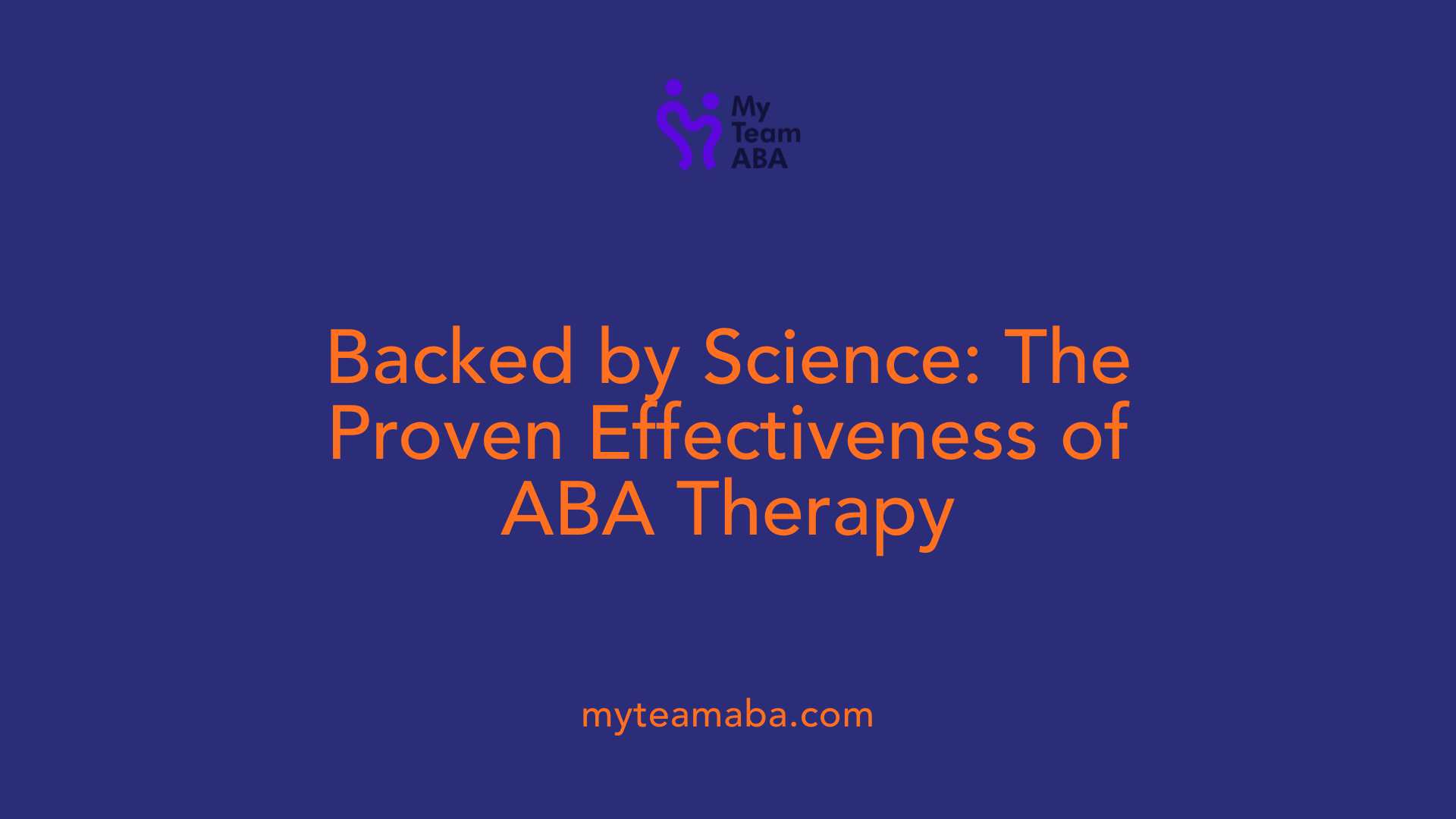 Backed by Science: The Proven Effectiveness of ABA Therapy
