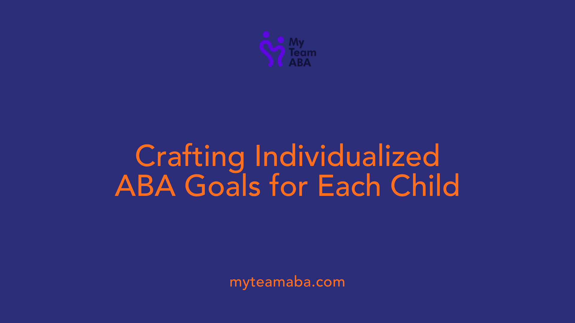 Crafting Individualized ABA Goals for Each Child